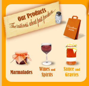 Our Products: Marmalades-Wine and Spirits-Sauce and Gravies
