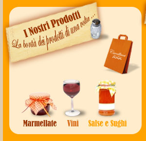 I Nostri Prodotti: Marmellate-Vini-Salse e Sughi